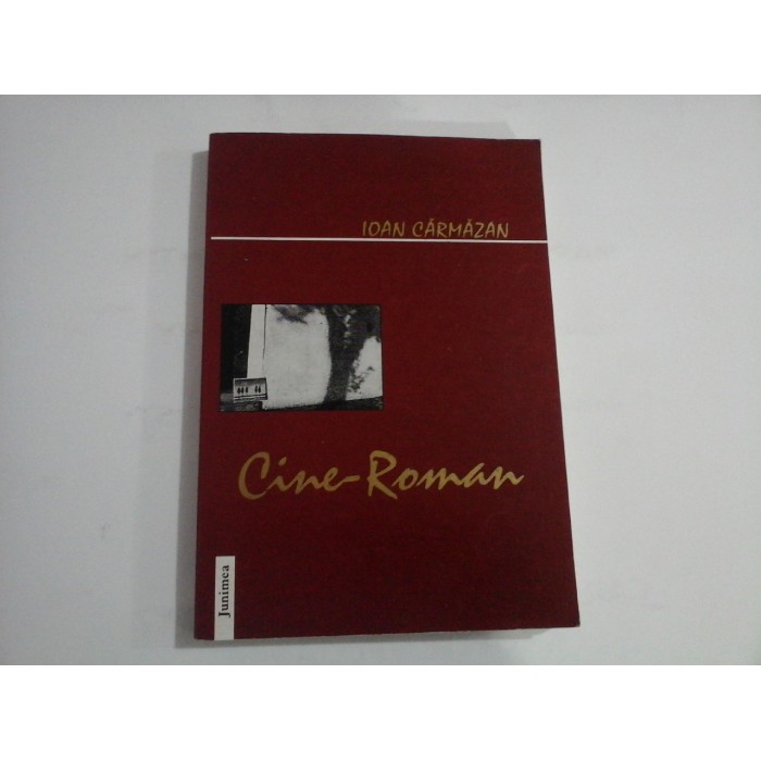 CINE - ROMAN  -  IOAN CARMAZAN